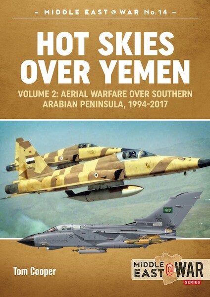 Hot skies over Yemen. Volume 2: Aerial Warfare over Southern Arabian Peninsula 1994-2017  9781911628187