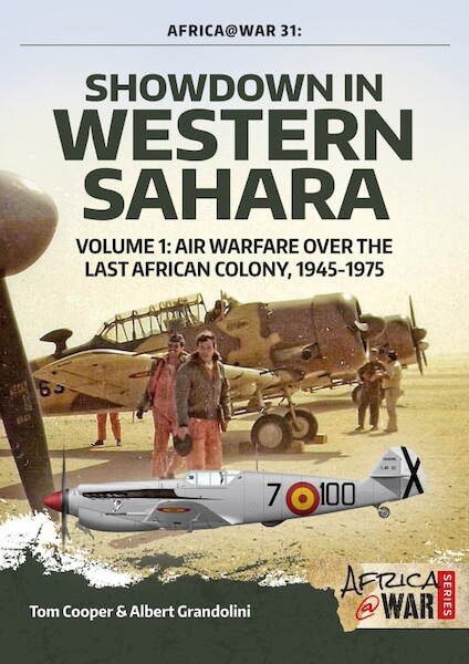 Showdown in Western Sahara Volume 1. Air Warfare over the Last  African Colony, 1945-1975  9781912390359