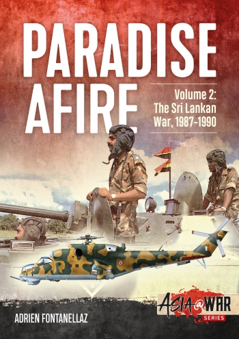 Paradise Afire Volume 2 The Sri Lankan War, 1987-1990  9781912866304
