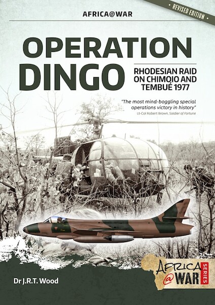 Operation Dingo: Rhodesian Raid on Chimoio and Tembu 1977 (revised edition)  9781912866816