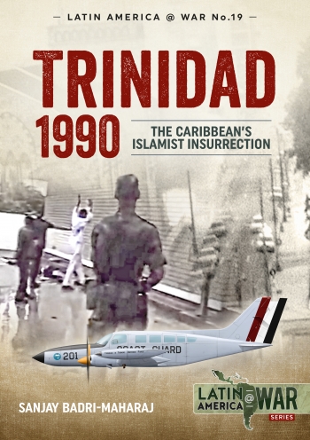 Trinidad 1990 The Caribbean's Islamist Insurrection  9781913118723