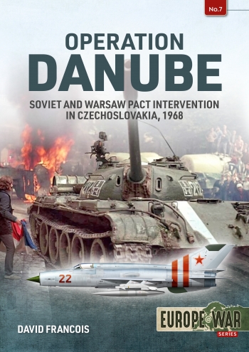 Operation Danube: Soviet and Warsaw Pact Intervention in Czechoslovakia, 1968  9781913336295