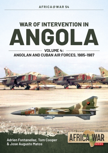 War of Intervention in Angola, Volume 4 Angolan and Cuban Air Forces, 1985-1987  9781914059254