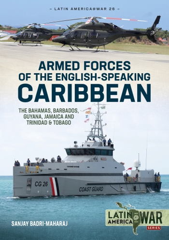 Armed Forces of the English Speaking Caribbean: The Bahamas, Barbados, Guyana, Jamaica and Trinidad & Tobago  9781914377136