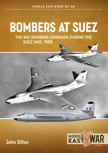 Bombers at Suez: The RAF Bombing Campaign during the Suez War, 1956  9781914377167