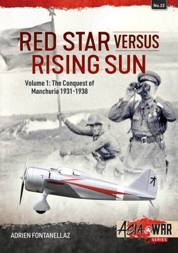 Red Star versus Rising Sun Volume 1: The Conquest of Manchuria, 1931-1938  9781914377808