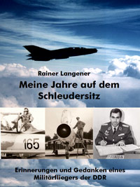 Meine Jahre auf dem Schleudersitz: Erinnerungen und Gedanken eines Militrfliegers der DDR  9783869330785