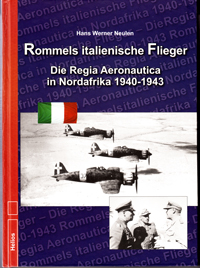 Rommels italienische Flieger Die Regia Aeronautica in Nordafrika 1940-1943  9783869331010