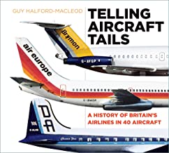 Telling Aircraft Tails. A History of Britain's Airlines in 40 Aircraft  9780750970129