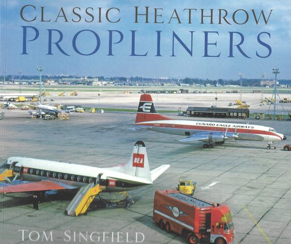 Classic Heathrow Propliners  978180399099690100