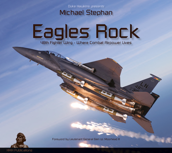 Eagles Rock, 48e Fighter Wing - Where Combat Air Power Lives  978-2-931083-23-9