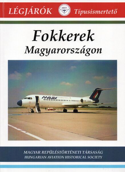 Fokkerek Magyarorszagon / Fokker aircraft  in Hungarian service  9786158017923