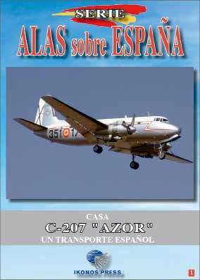 Alas sobre Espana No.1: CASA C-207 "AZOR": un transporte espanol  9788412180343