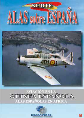 Alas sobre Espana No.3: Aviacin Militar en la Guinea Espanola: Alas en Africa  9788412180367
