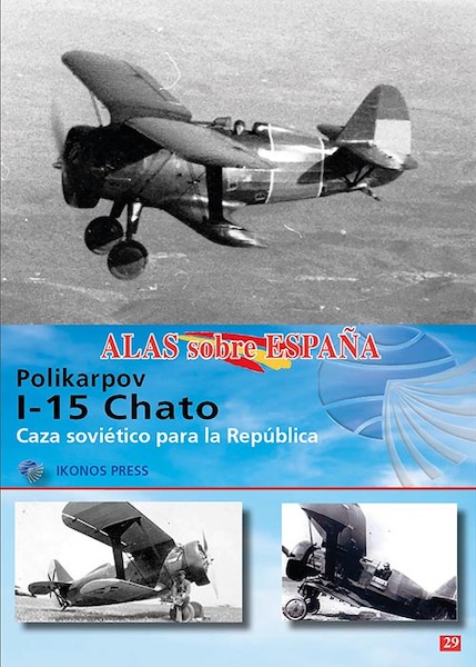 Alas sobre Espana No.29: Polikarpov I-15 Chato: Caza Sovietico para la Republica  9788412711615