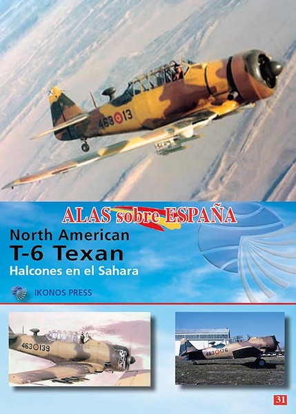 Alas sobre Espana No.31:  North American T-6 Texan en el Sahara: Halcones en el Sahara  9788412711639