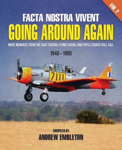 "Facta Nostra Vivent", More Memories from the South African Air Force central Flying School 1948-1995 part 2  9780620680943