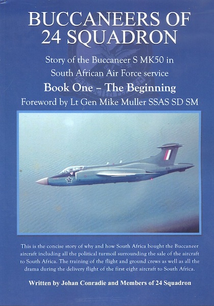 Buccaneers of 24 Sqn, Story of the Buccaneer S50 in SAAF service, Book One - The Beginning  9780620780568