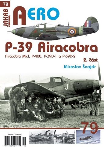 P-39 Airacobra  Dil2 / Part 2   Airacobra Mk.I, P-400, P-39D-1 a P-39D-2  9788076480360