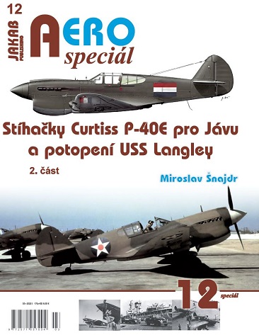 Sthacky Curtiss P-40E pro Jvu a potopen USS Langley  2 cast / Curtiss P-40E fighters for Java and the sinking of the USS Langley 2nd part  9788076480544