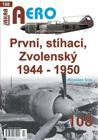 Prvni, Stihaci, Zvolensky 1944-1950, the first, the pursuit and the voter, History of the first Czechoslovan Air Regiment 1945-1950  9788076480926