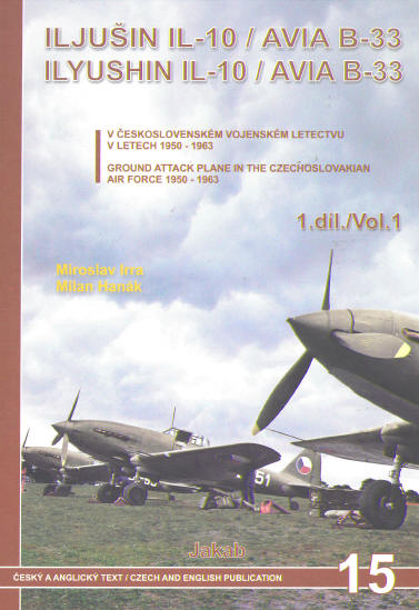 Ilyushin IL10/Avia B33 Ground Attack Aircraft in Czech AF 1950-1963 part 1  9788087161067