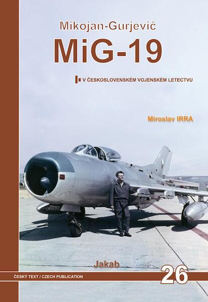 Mikoyan MiG19 in Czechoslovak Service (REPRINT)  9788076480841