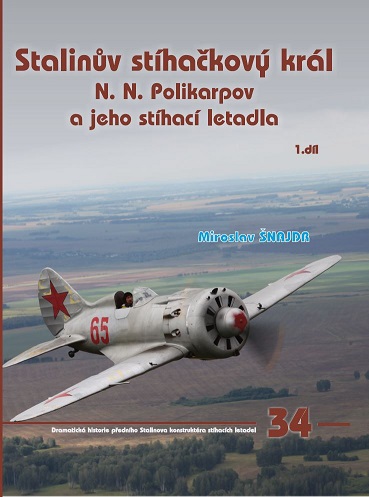 Stalinov sthackov krl  N.N.Polikarpov / Stalin's fighter king N.N.Polikarpov Part 1  9788087350577