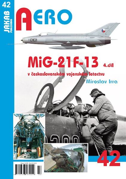 MiG-21F-13 v ceskoslovenskm vojenskm letectvu 4.dl (MiG21F-13 in Czechoslovak service part 4  9788087350676
