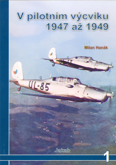 V pilotnim vycviku 1947-az 1949 (Czech pilot training 1947-1949)  9788090363762