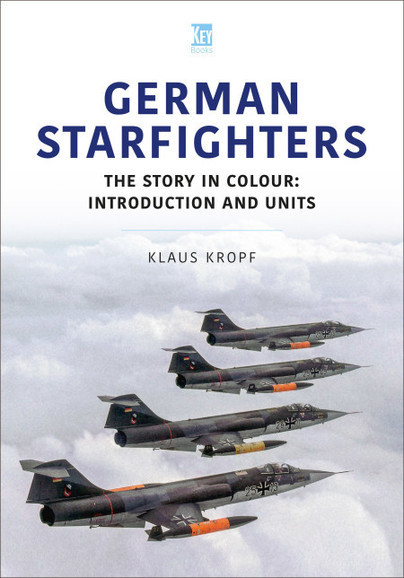 German Starfighters: The Story in Colour: Introduction and Units  9781802824742