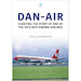 Dan-Air: Charting the story of one of the UK'S best-known Airlines 