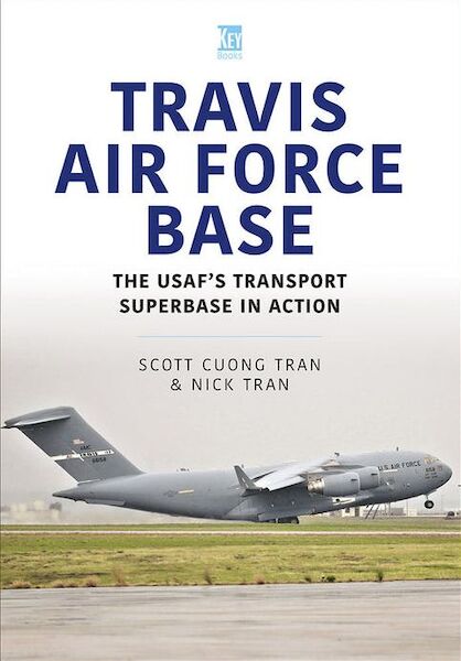 Travis Air Force Base: The USAF's Transport Superbase in Action  978191329579022