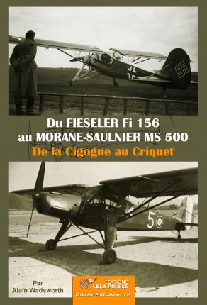 Du Fieseler Fi 156 au Morane-Saulnier MS 500. De la Cigogne au Criquet  9782374680415