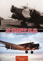 Le Junkers Ju 52, De La Lufthansa a la Luftwaffe  9782914017930