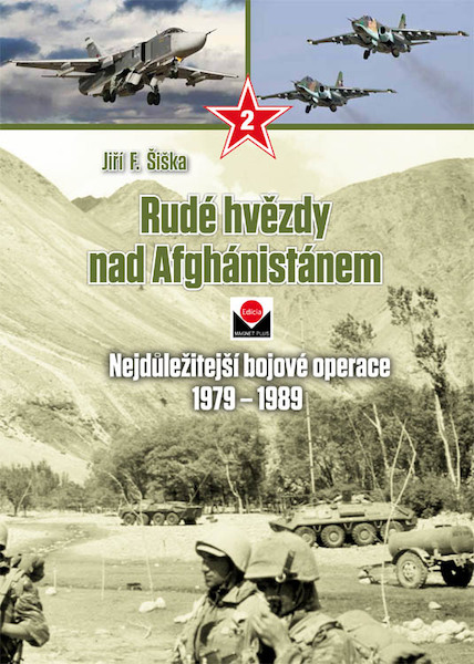 Rud Hvezdy nad Afghnistnem, Nejdulezitejsi Bojove Operace 1979-1989 (Red Stars over Afghanistan, The Most Important Battle Operations 1979-1989)  9788089169627