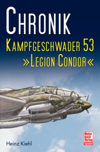 Chronik Kampfgeschwader 53 - Legion Condor  9783613031760