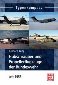 Hubschrauber und Propellerflugzeuge der Bundeswehr - seit 1955  9783613034587