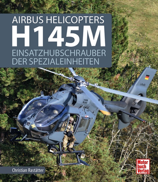 Airbus Helicopters H145M Einsatzhubschrauber der Spezialeinheiten  9783613043091