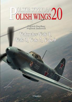 Polish Wings 20: Yakovlev Yak-1, Yak-3, Yak-7, Yak-9  9788363678630
