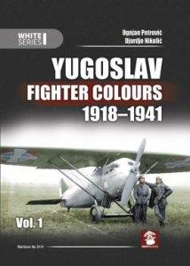 Yugoslav Fighter Colours 1918-1941 Vol 1  9788365958570