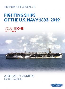 Fighting Ships of the U.S. Navy 1883-2019, Volume One Part Two Aircraft Carriers. Escort Carriers  9788366549296