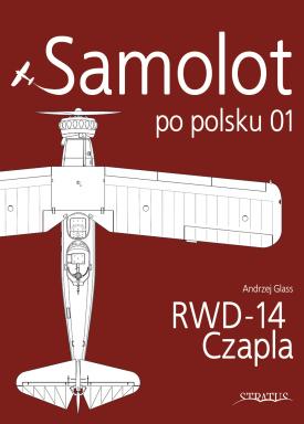 Samolot po Polsku 01: RWD-14 Czapla  9788366549326