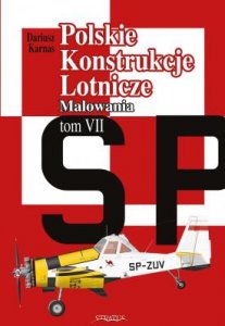 Polski Konstrukcje Lotnicze Tom VII Malowania (Polish Aircraft designs 1971 to 2020 in colour)  9788367227001