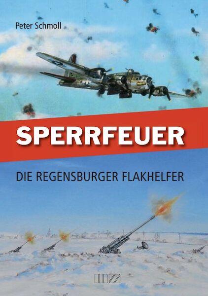 Sperrfeuer: Die Regensburger Flakhelfer  9783866463578