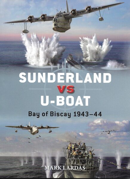 Sunderland versus U-Boat, Bay of Biscay 1943-1944  9781472854810