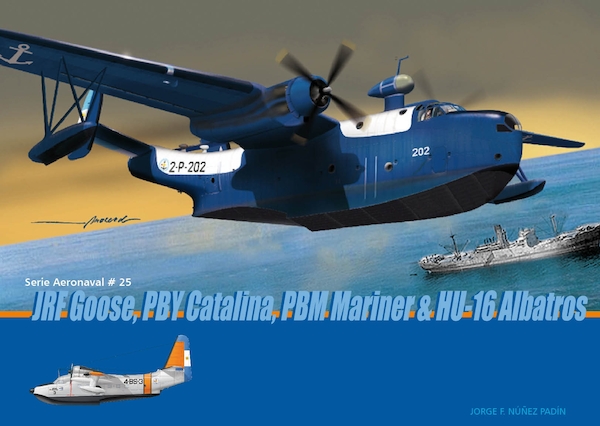 JRF Goose, PBY Catalina, PBM Mariner and UH16 Albatross "Argentina Navy"  9789872055745