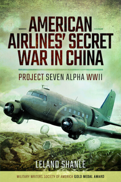 American Airline's Secret War in China: Project Seven Alpha, WWII  9781473887718
