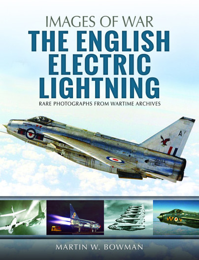 The English Electric Lightning, Rare Photographs from Wartime Archives  9781526705563