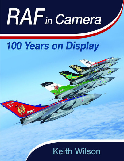 RAF in Camera: 100 Years on Display  9781526752185